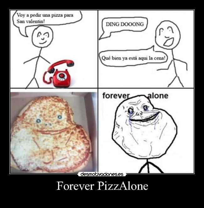 Forever PizzAlone -