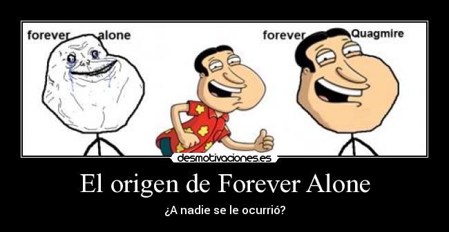 carteles quagmire forever alone origen desmotivaciones
