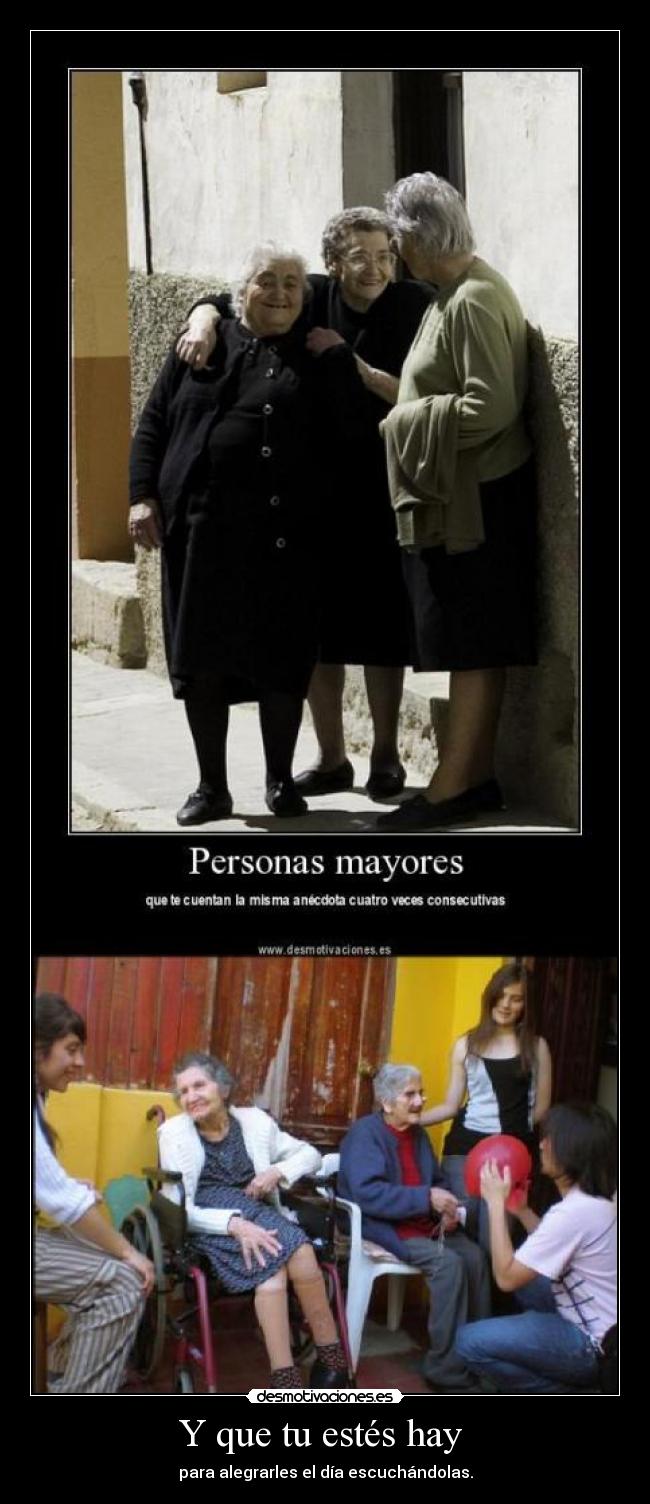 Y que tu estés hay -