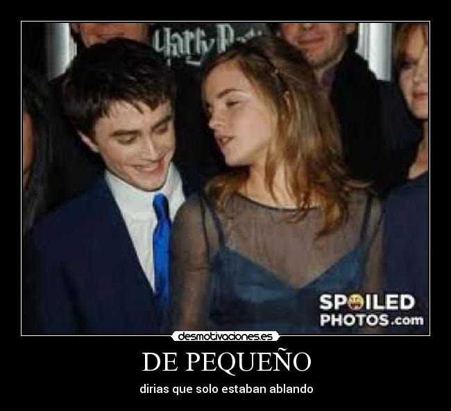 DE PEQUEÑO - dirias que solo estaban ablando