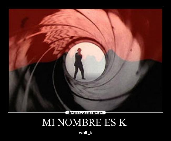 MI NOMBRE ES K -
