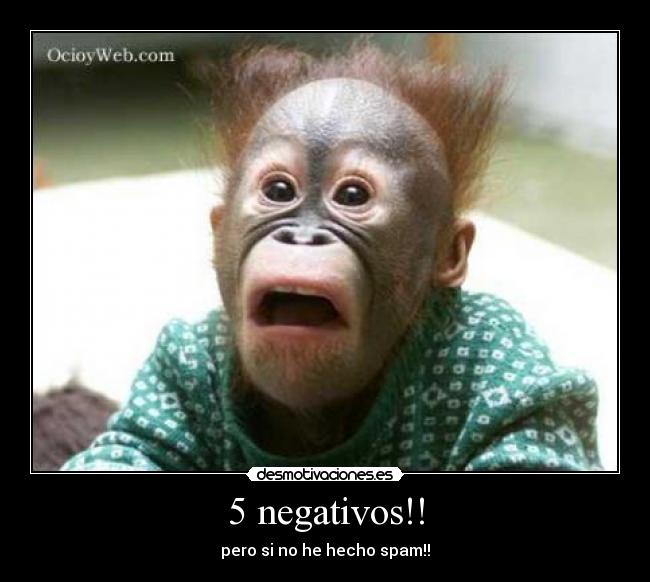 5 negativos!! -