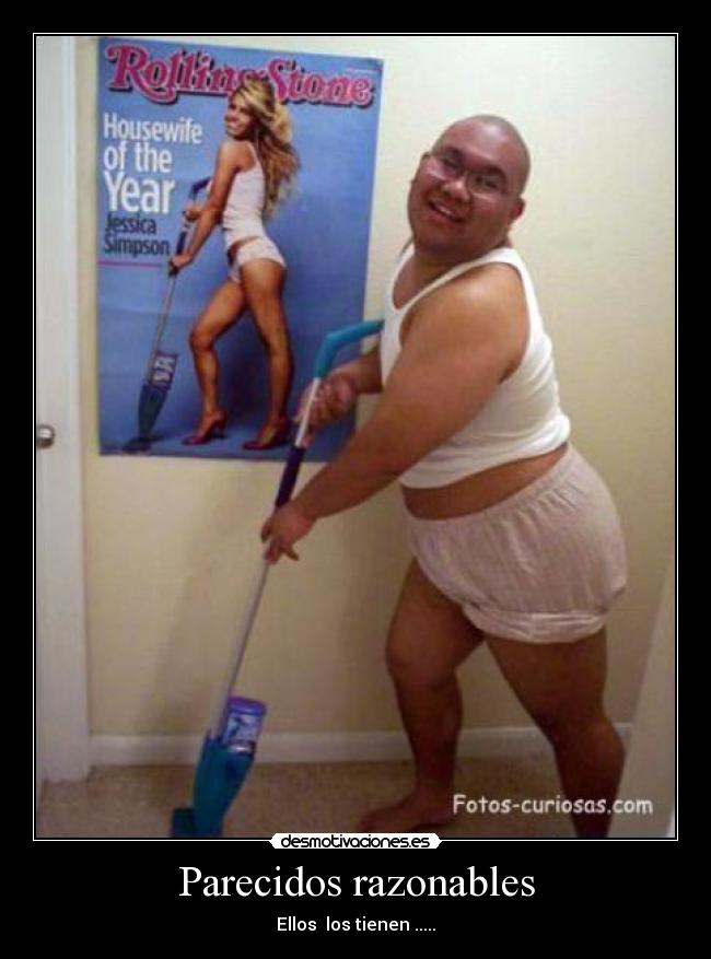 Parecidos razonables - Ellos los tienen .....
