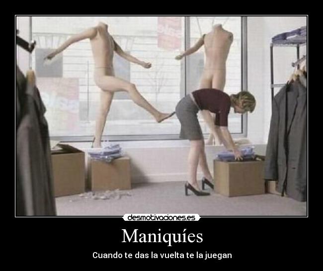 Maniquíes - Cuando te das la vuelta te la juegan