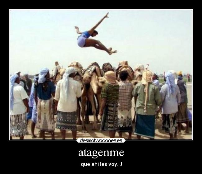 atagenme - que ahi les voy...!