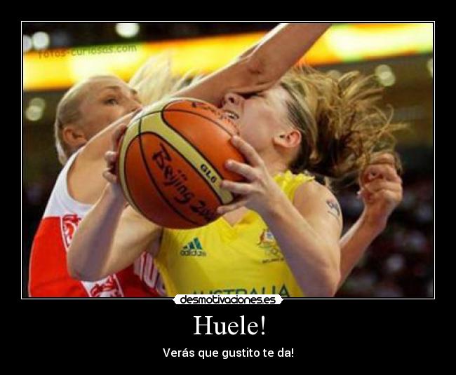 Huele! - Verás que gustito te da!