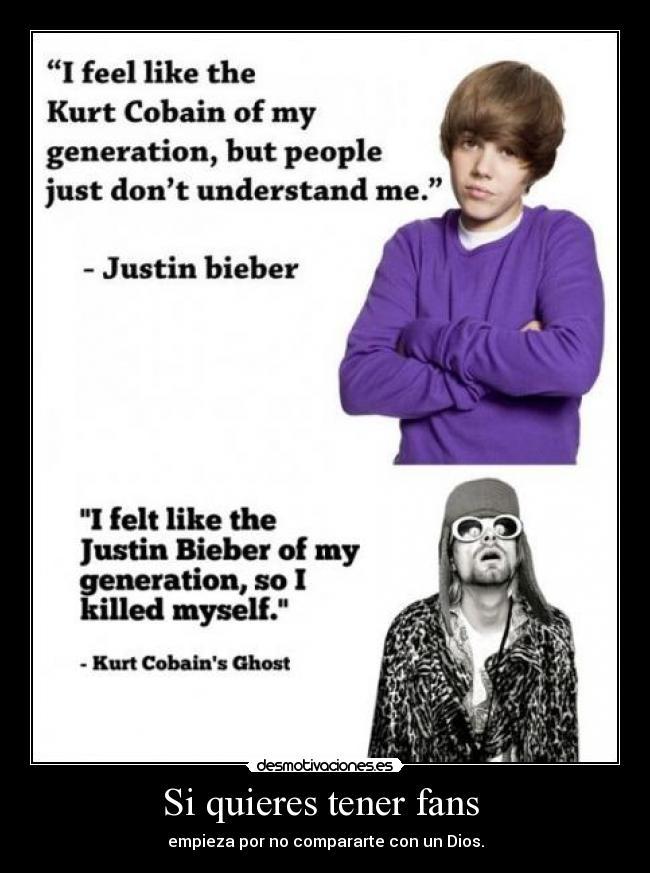 Si quieres tener fans - empieza por no compararte con un Dios.