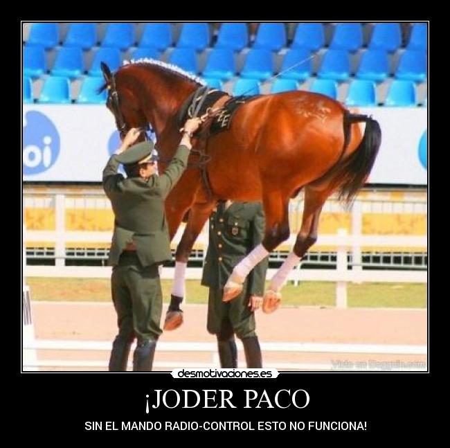 ¡JODER PACO - 