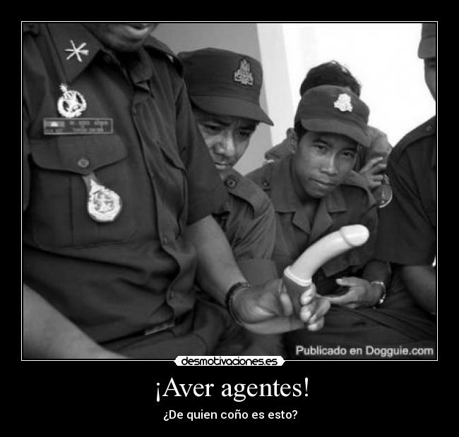 ¡Aver agentes! -