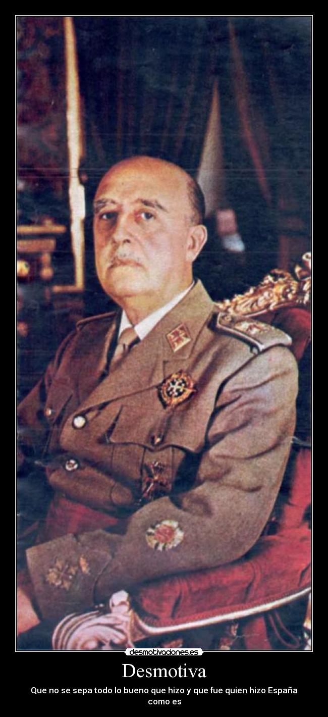 carteles desmotiva que sepa todo bueno que hizo que fue quien hizo espana como desmotivaciones