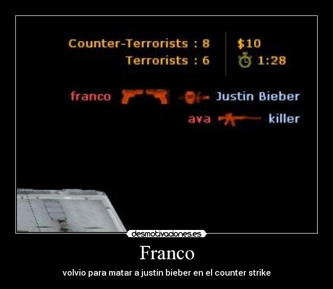 Franco - volvio para matar a justin bieber en el counter strike