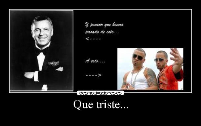 Que triste... -