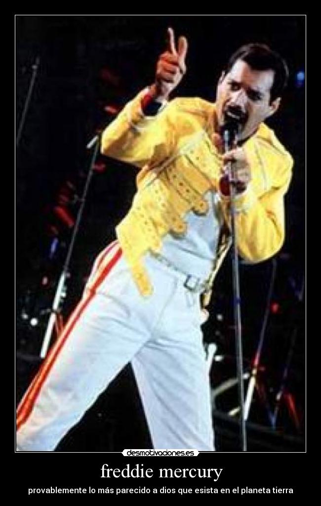 freddie mercury - provablemente lo más parecido a dios que esista en el planeta tierra