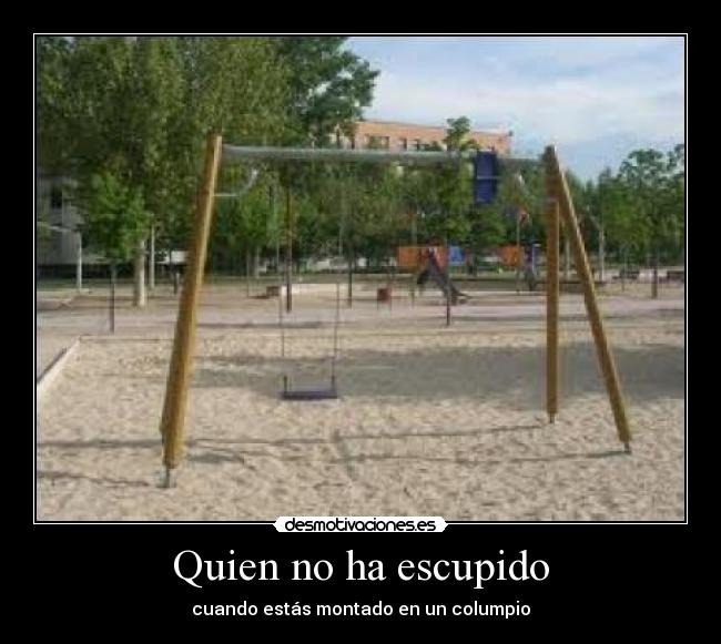 Quien no ha escupido -