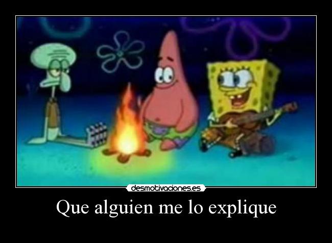 Que alguien me lo explique -