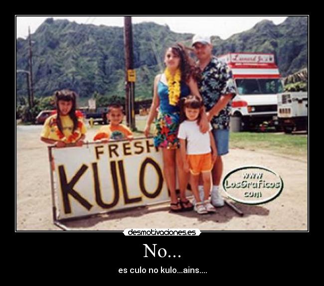 No... - es culo no kulo...ains....