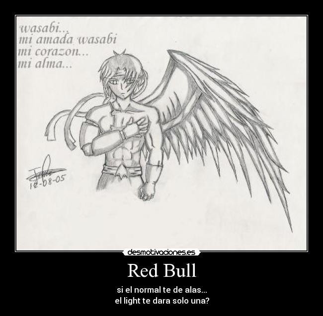 Red Bull - si el normal te de alas...
el light te dara solo una?