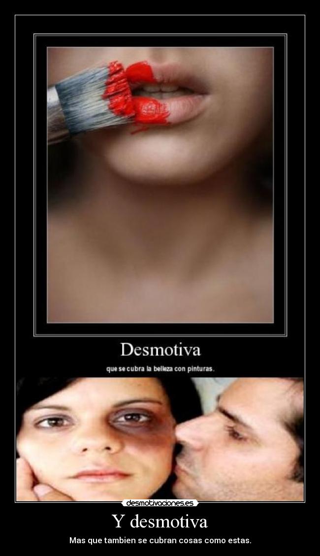 Y desmotiva -