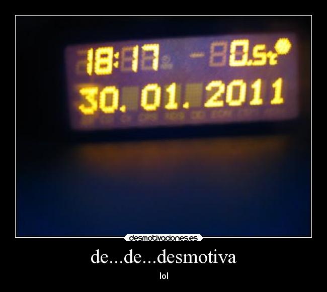 de...de...desmotiva - lol