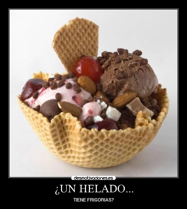 ¿UN HELADO... - TIENE FRIGORIAS?