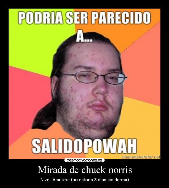 Mirada de chuck norris -