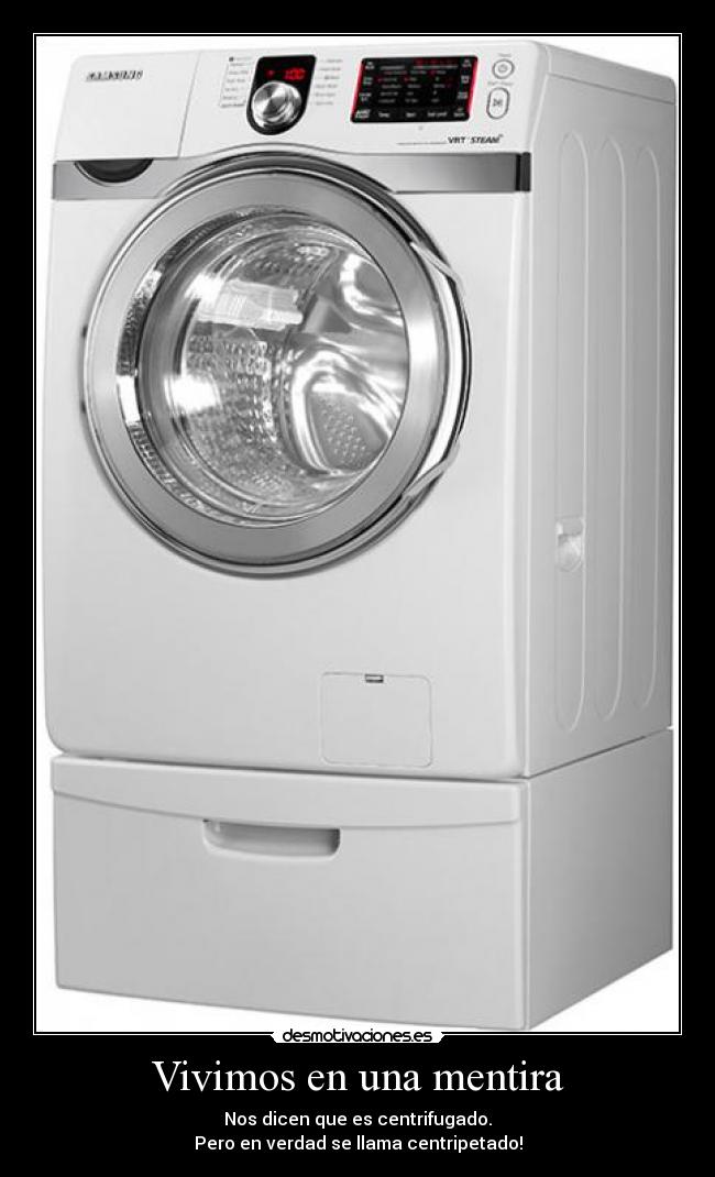 carteles mentira lavadora mentira centrifugado centripetado desmotivaciones
