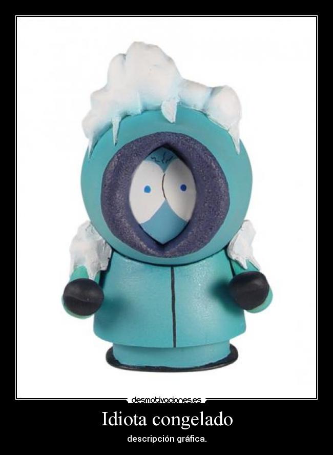 Idiota congelado -