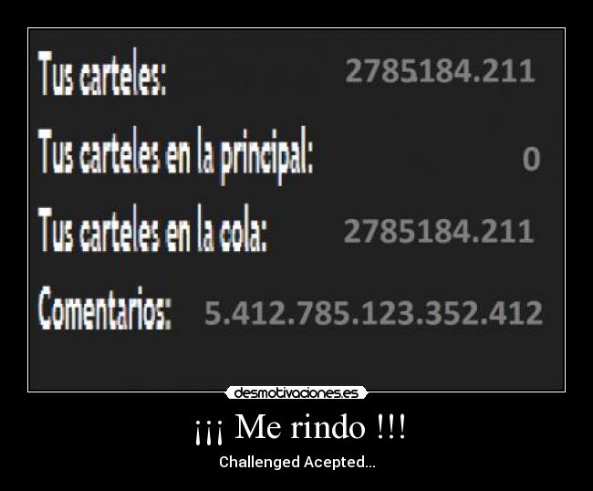 ¡¡¡ Me rindo !!! - Challenged Acepted...