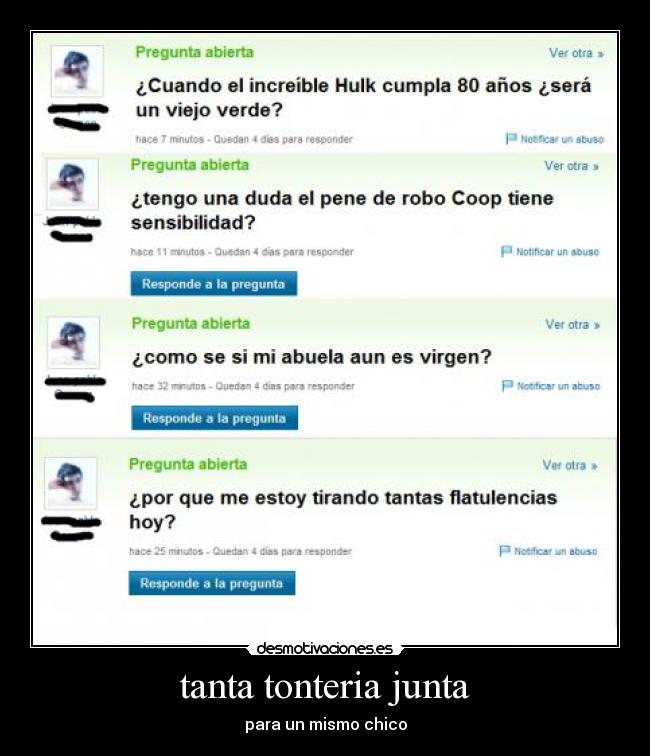 tanta tonteria junta -