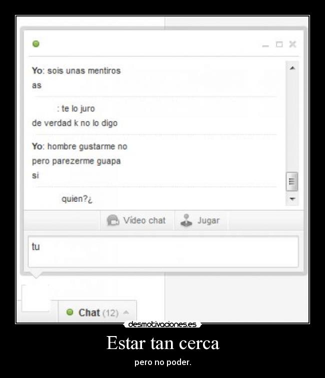 Estar tan cerca - pero no poder.