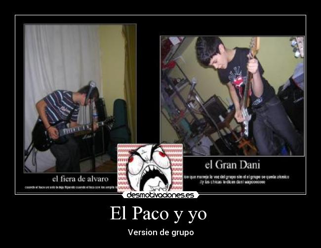 El Paco y yo  - Version de grupo