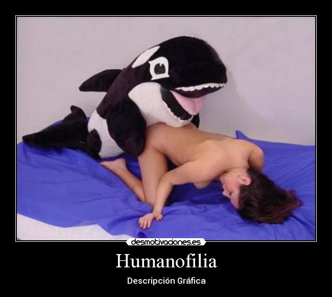 Humanofilia - Descripción Gráfica