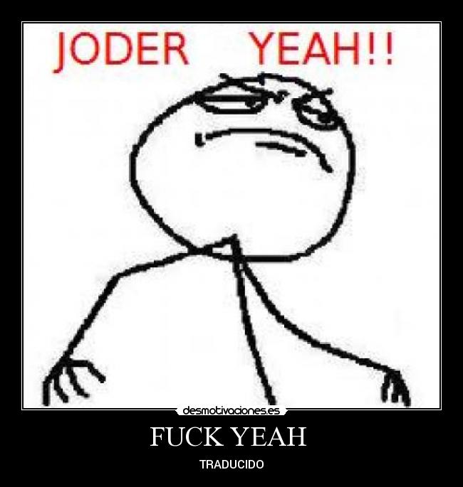 FUCK YEAH  - 