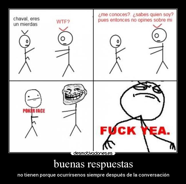 buenas respuestas - no tienen porque ocurrirsenos siempre después de la conversación