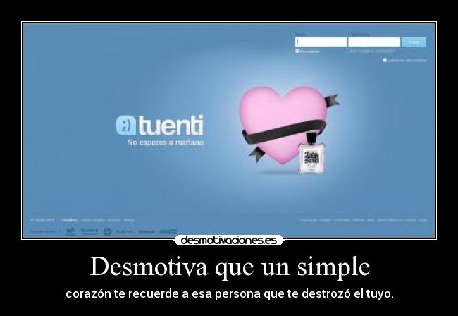 Desmotiva que un simple - corazón te recuerde a esa persona que te destrozó el tuyo.