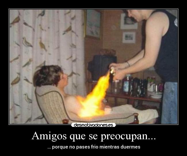 Amigos que se preocupan... - 