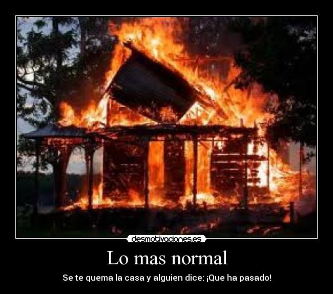 Lo mas normal -