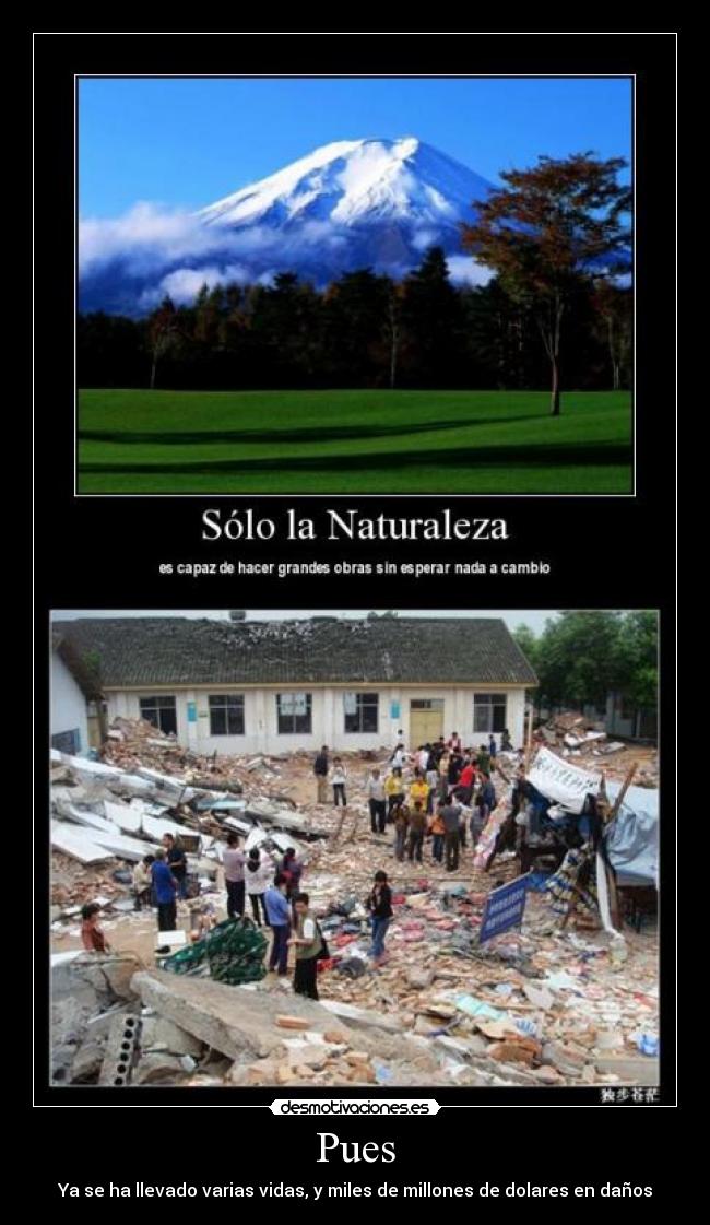 Pues - Ya se ha llevado varias vidas, y miles de millones de dolares en daños