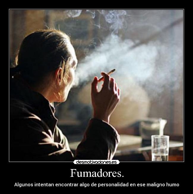 Fumadores. - 