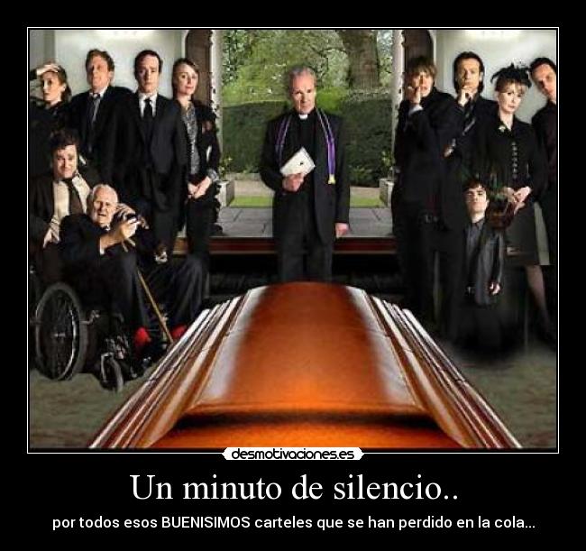 Un minuto de silencio.. - por todos esos BUENISIMOS carteles que se han perdido en la cola...