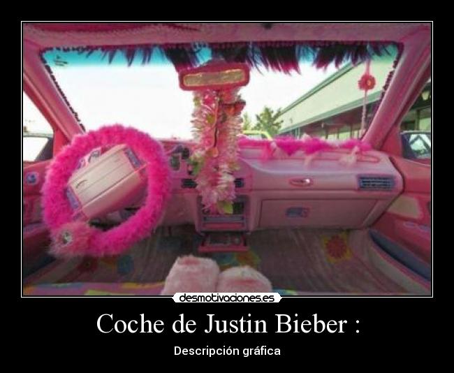 Coche de Justin Bieber : - Descripción gráfica