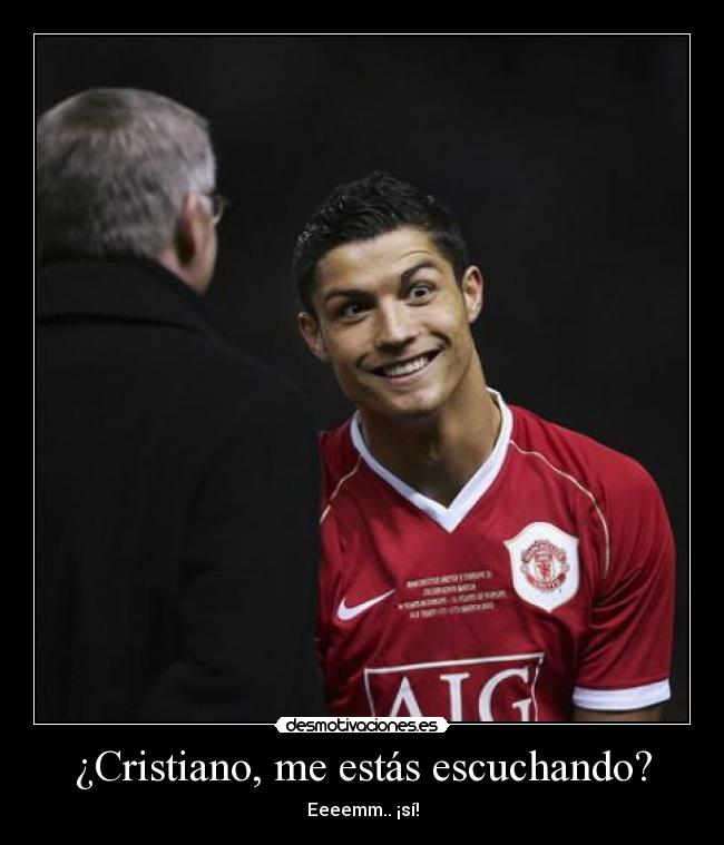¿Cristiano, me estás escuchando? - 