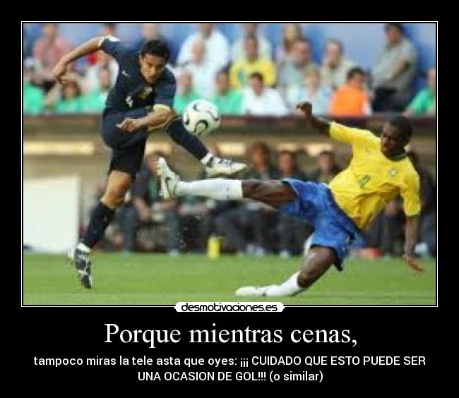 Porque mientras cenas, - 