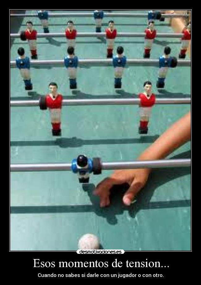 Esos momentos de tension... - 