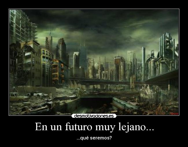 En un futuro muy lejano... -