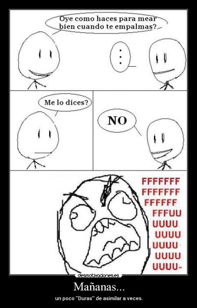Mañanas... - un poco Duras de asimilar a veces.