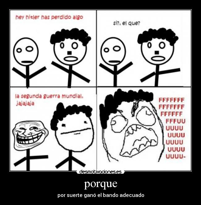 porque - por suerte ganó el bando adecuado