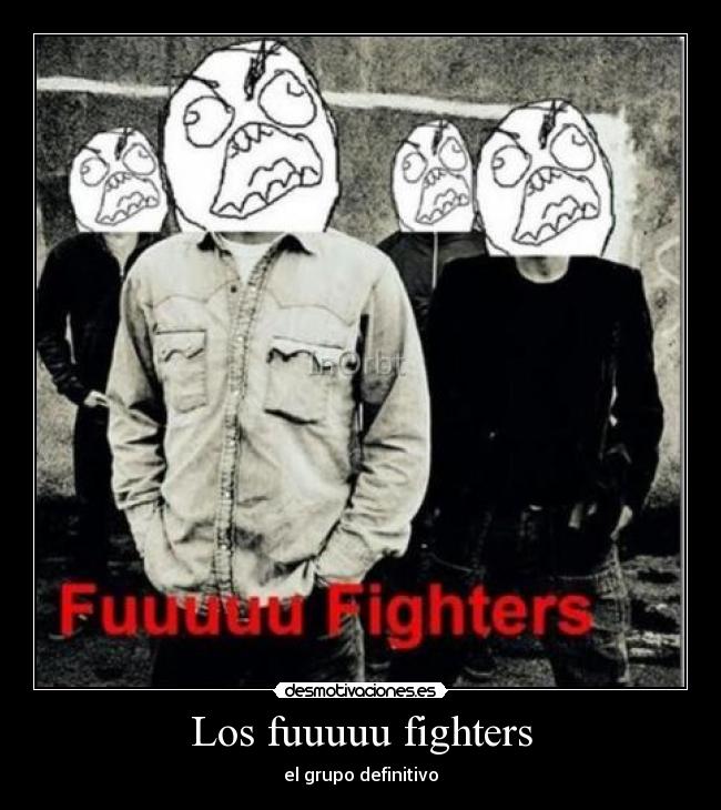 Los fuuuuu fighters -