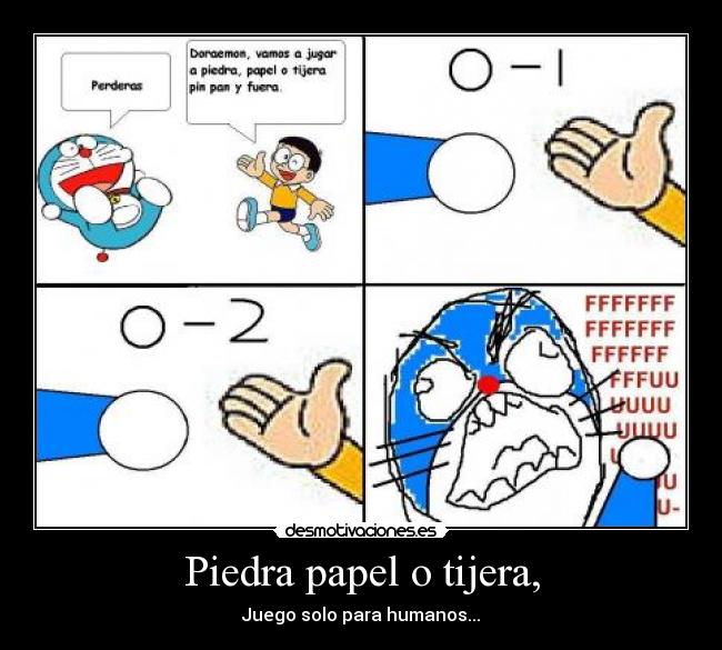 Piedra papel o tijera, - Juego solo para humanos...