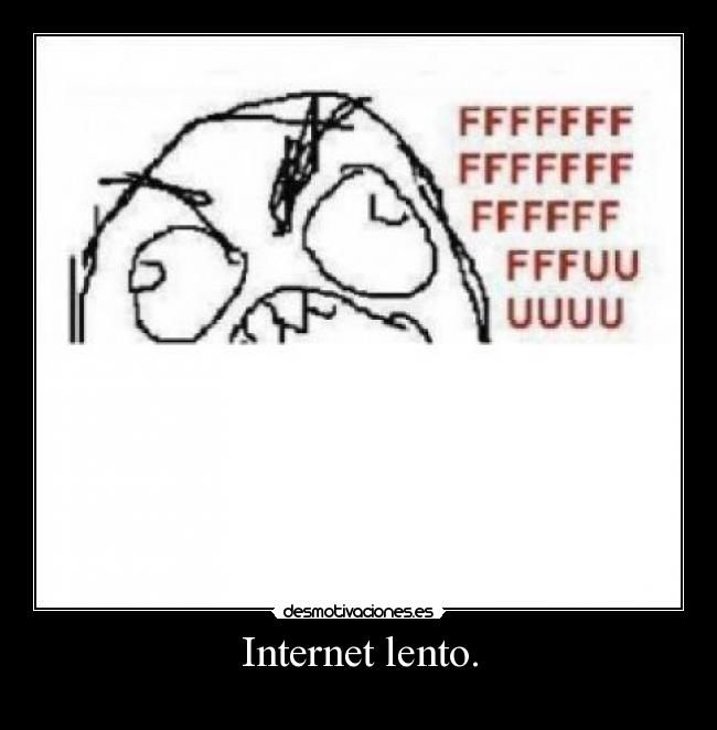 Internet lento. -